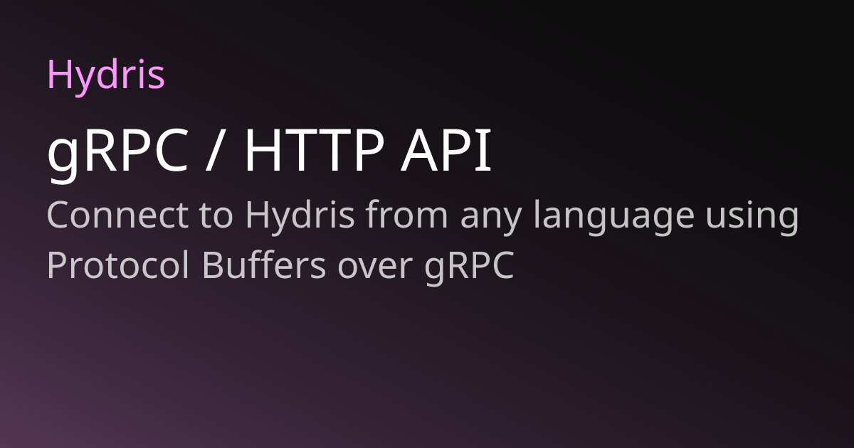 gRPC / HTTP API | Hydris